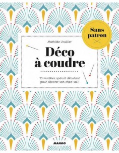 Déco à Coudre sans Patron -...